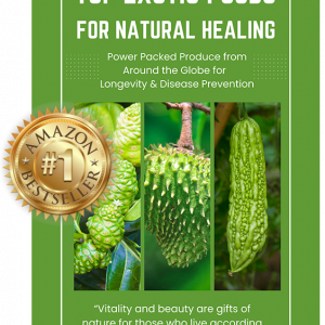 Top Exotic Foods For Natural Healing - Digital Version